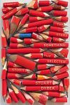 The Start of Something: Selected Stories of Stuart Dybek