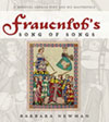 Frauenlob's Song of Songs: A Medieval German Poet and His Masterpiece