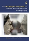 Routledge Handbook of Theatre and Performance Historiography