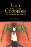 God and the Goddesses: Vision, Poetry, and Belief in the Middle Ages