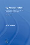 My American History : Gay And Lesbian Life During the Reagan/Bush Years