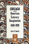Chicago and the American Literary Imagination, 1880-1920