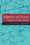 Judgment and Action Fragments toward a History