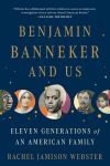 Benjamin Banneker and Us: Eleven Generations of an American Family